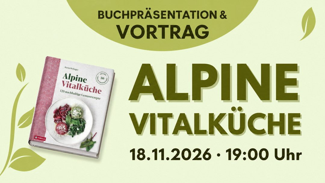 Alpine Vitalküche: Buchpräsentation und Vortrag am 18.11.2026 um 19:00 Uhr